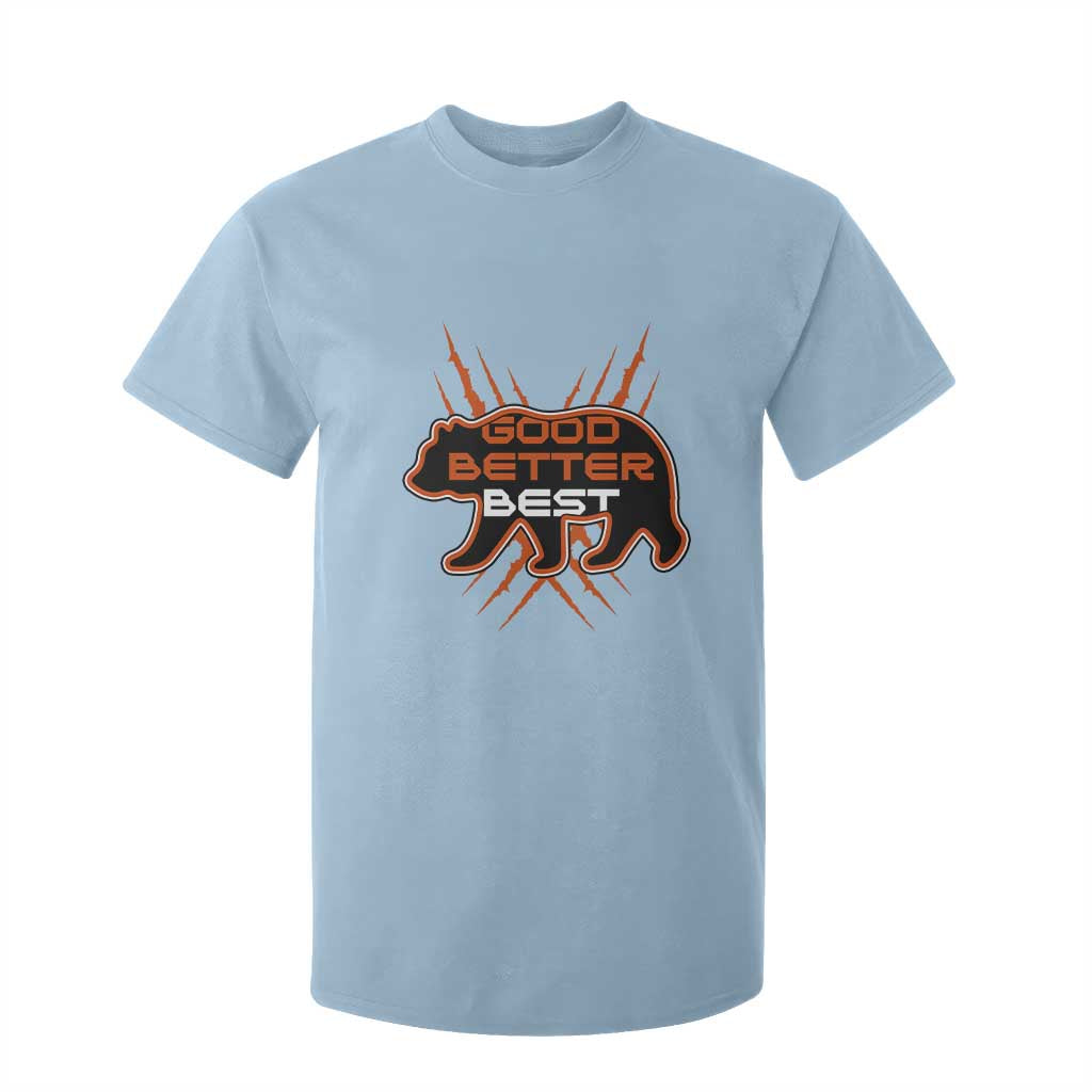 Good Better Best Motivational T Shirt For Kid CFB Lover Gift TS12 Light Blue Print Your Wear