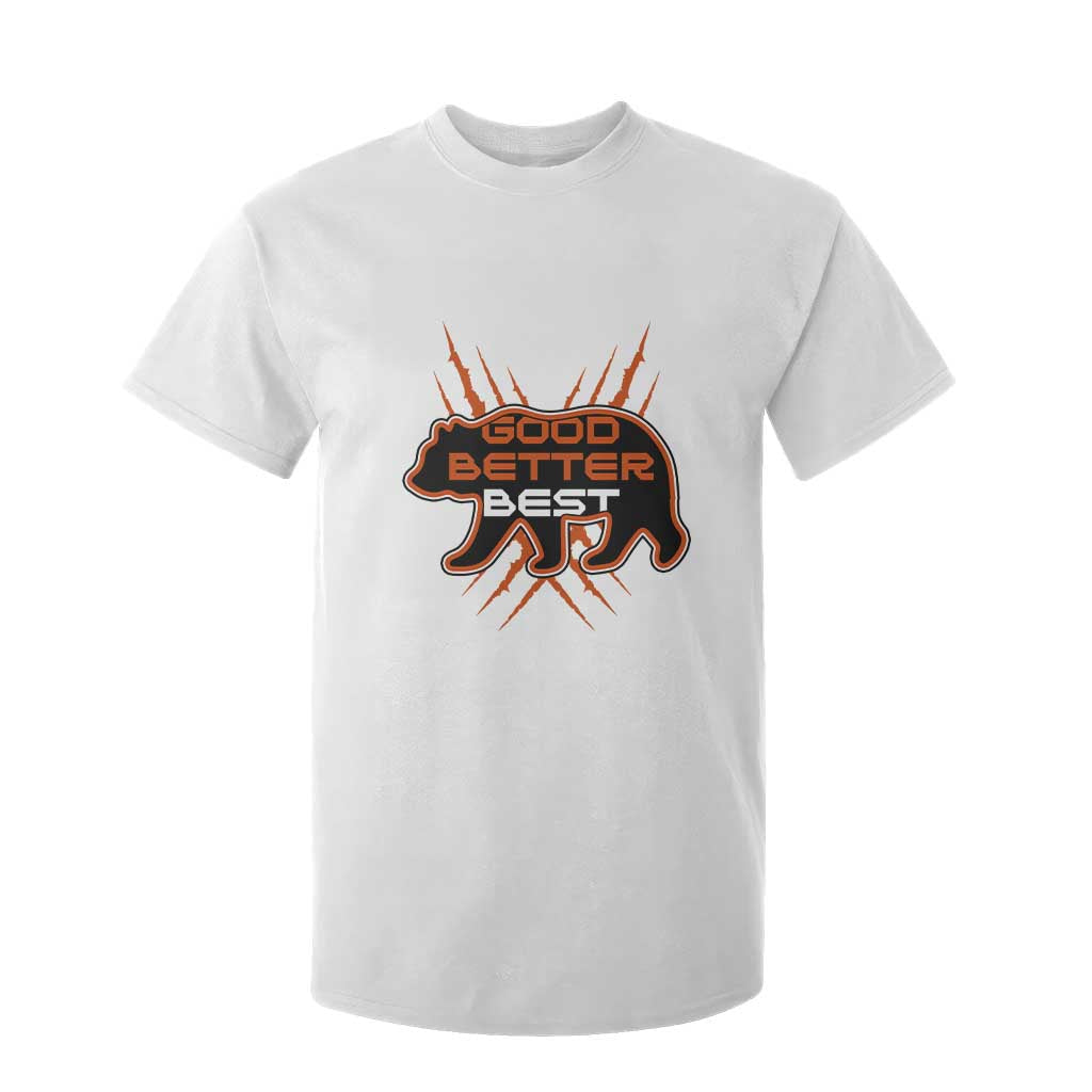 Good Better Best Motivational T Shirt For Kid CFB Lover Gift TS12 White Print Your Wear