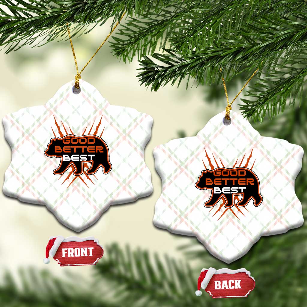 Good Better Best Motivational Ceramic Ornament CFB Lover Gift TS12 Print Your Wear