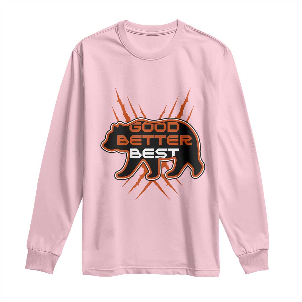 Good Better Best Motivational Long Sleeve Shirt CFB Lover Gift TS12 Light Pink Print Your Wear