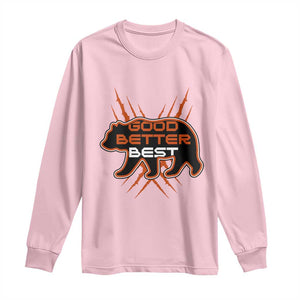 Good Better Best Motivational Long Sleeve Shirt Chicago Football Lovers Gift TS12 Light Pink Print Your Wear