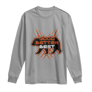 Good Better Best Motivational Long Sleeve Shirt Chicago Football Lovers Gift TS12 Sport Gray Print Your Wear