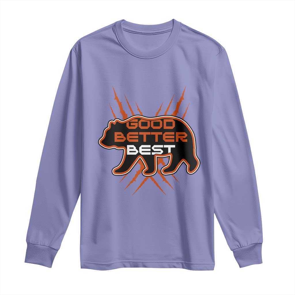 Good Better Best Motivational Long Sleeve Shirt CFB Lover Gift TS12 Violet Print Your Wear