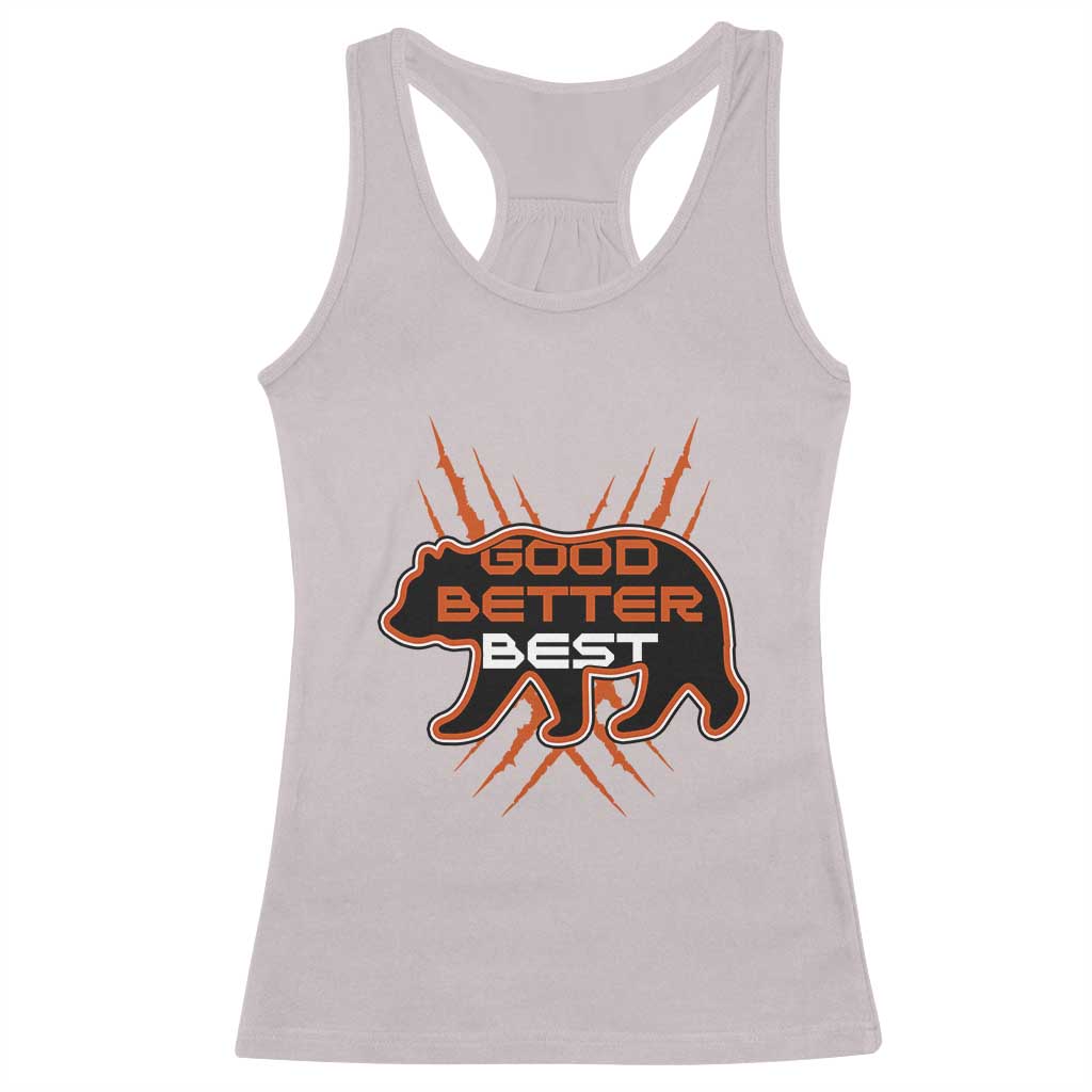 Good Better Best Motivational Racerback Tank Top CFB Lover Gift TS12 Ice Gray Print Your Wear