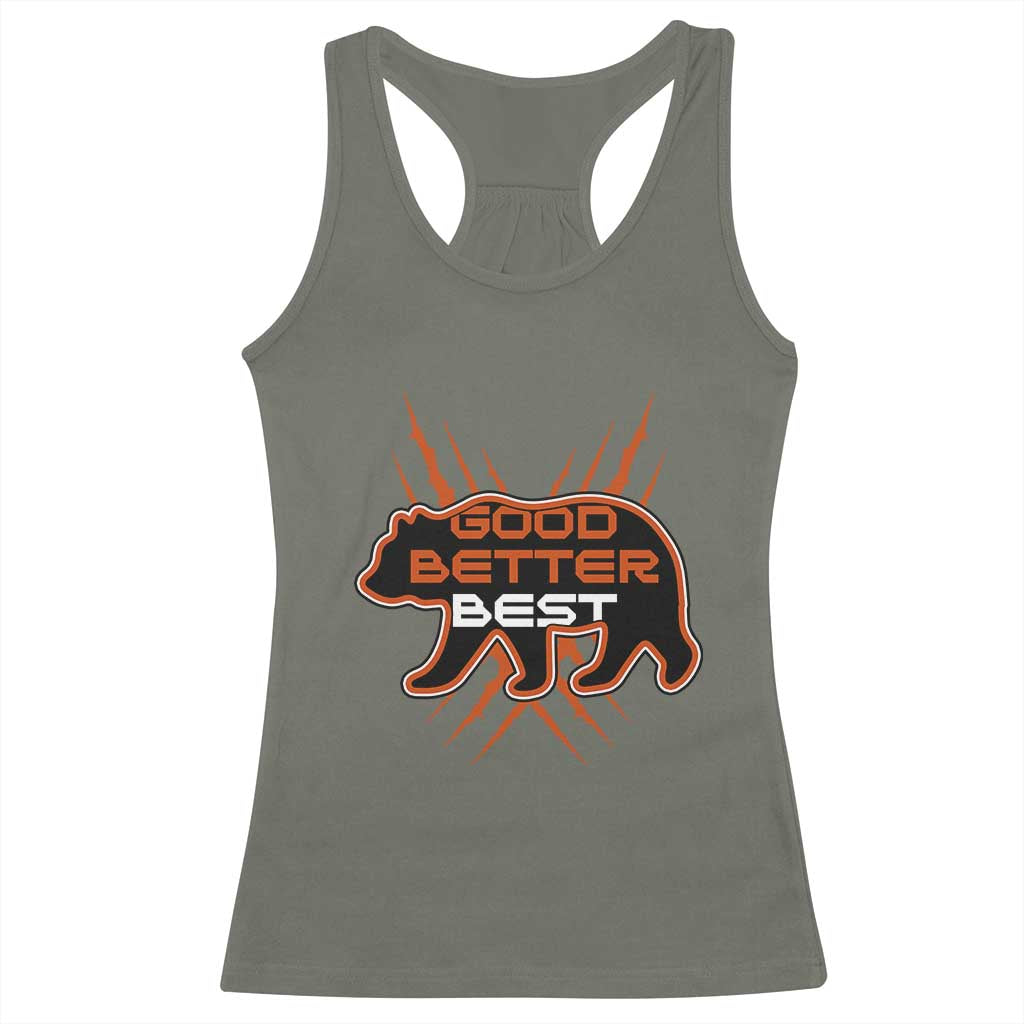 Good Better Best Motivational Racerback Tank Top CFB Lover Gift TS12 Military Green Print Your Wear
