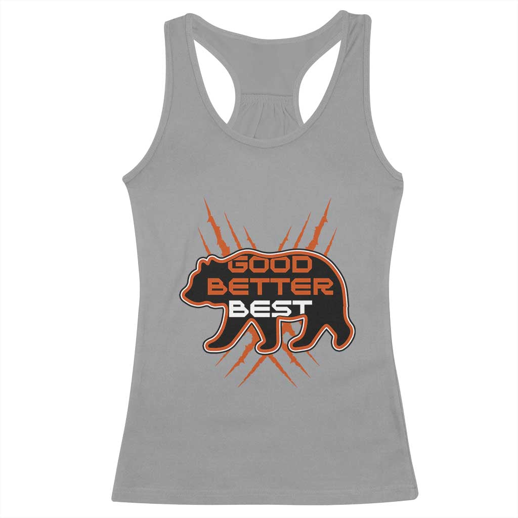 Good Better Best Motivational Racerback Tank Top CFB Lover Gift TS12 Sport Gray Print Your Wear