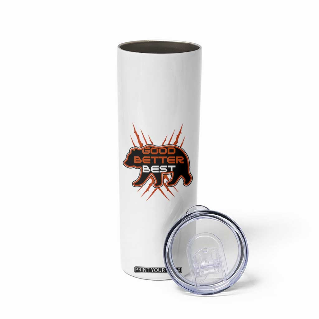Good Better Best Motivational Skinny Tumbler CFB Lover Gift TS12 Print Your Wear
