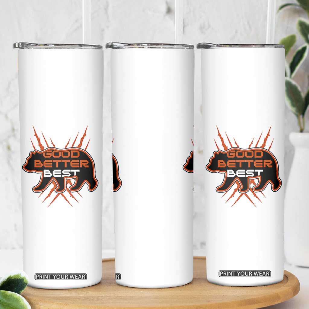 Good Better Best Motivational Skinny Tumbler CFB Lover Gift TS12 Print Your Wear