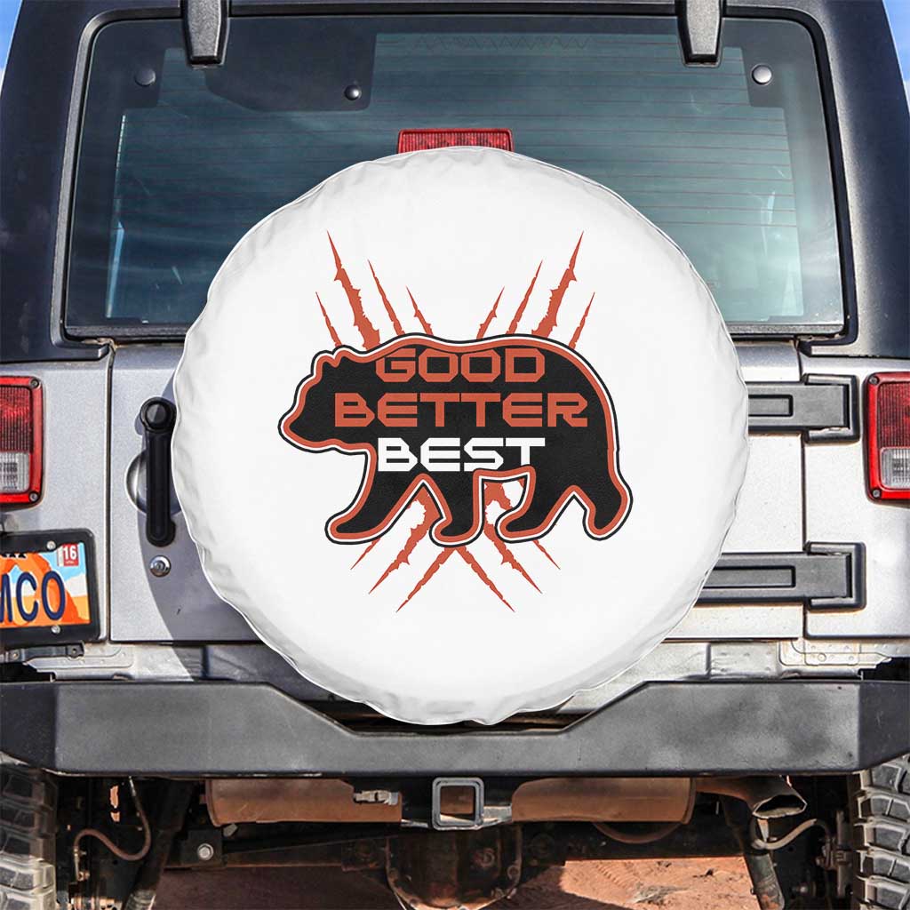 Good Better Best Motivational Spare Tire Cover CFB Lover Gift TS12 No hole White Print Your Wear