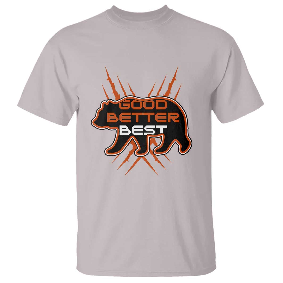 Good Better Best Motivational T Shirt CFB Lover Gift TS12 Ice Gray Print Your Wear