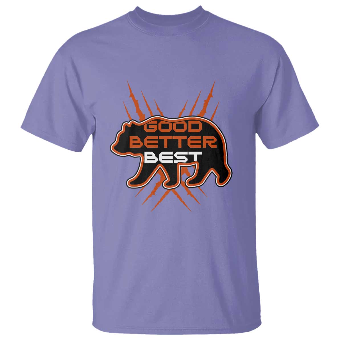 Good Better Best Motivational T Shirt CFB Lover Gift TS12 Violet Print Your Wear