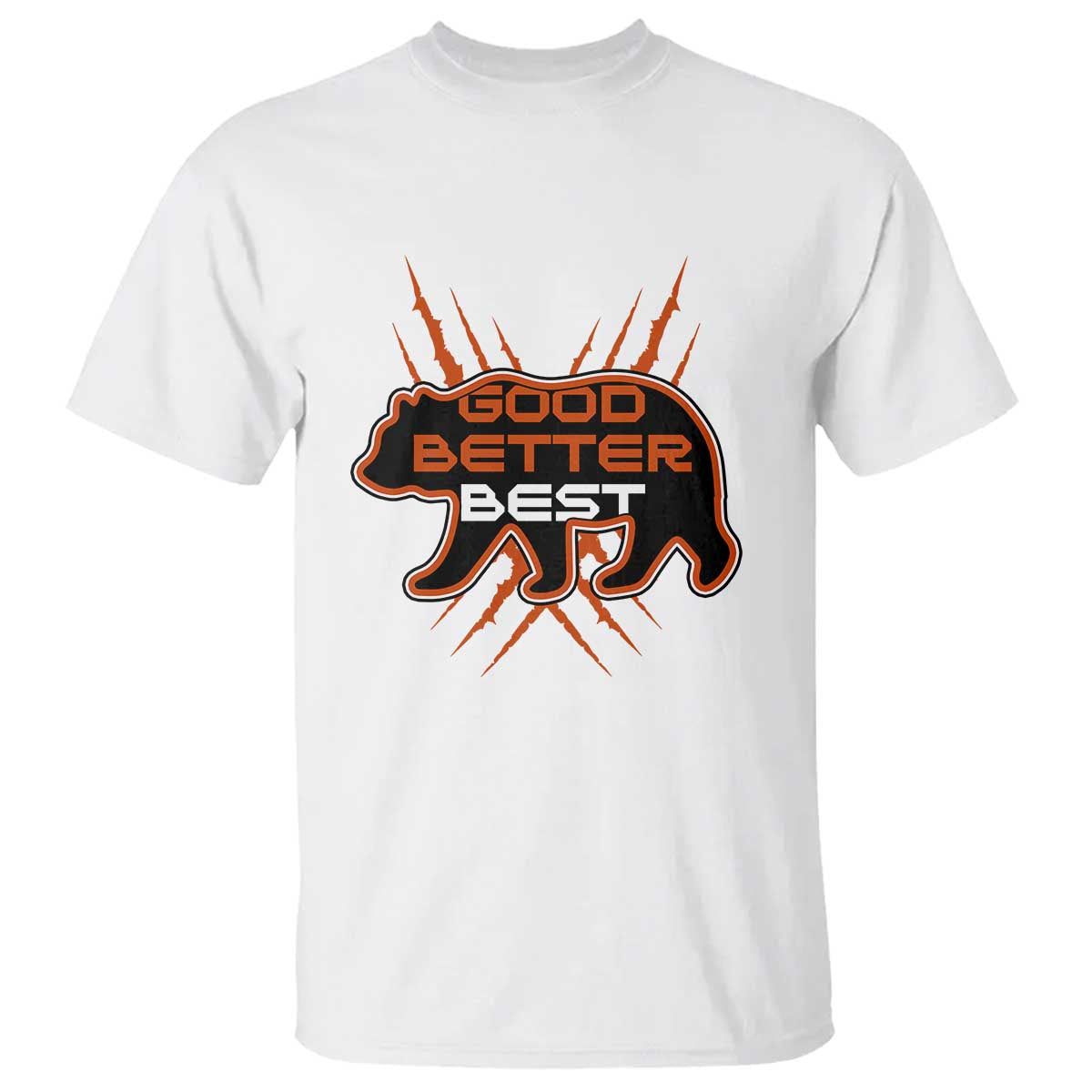 Good Better Best Motivational T Shirt CFB Lover Gift TS12 White Print Your Wear