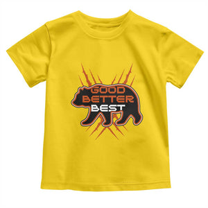 Good Better Best Motivational Toddler T Shirt CFB Lover Gift TS12 Daisy Print Your Wear