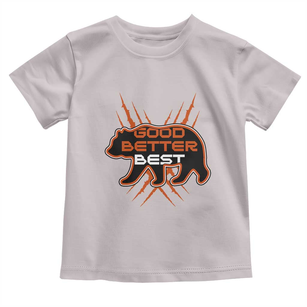Good Better Best Motivational Toddler T Shirt CFB Lover Gift TS12 Ice Gray Print Your Wear