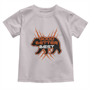 Good Better Best Motivational Toddler T Shirt CFB Lover Gift TS12 Ice Gray Print Your Wear