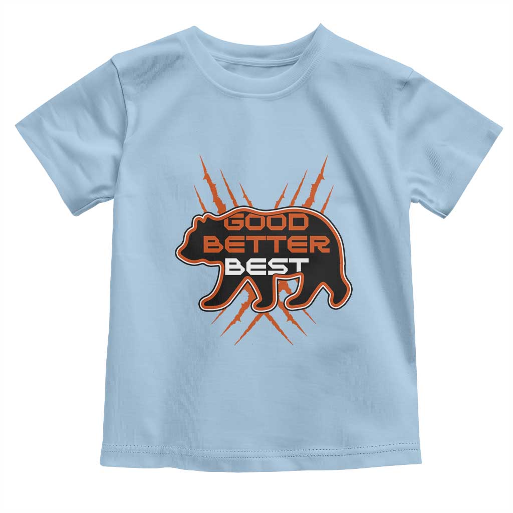 Good Better Best Motivational Toddler T Shirt CFB Lover Gift TS12 Light Blue Print Your Wear