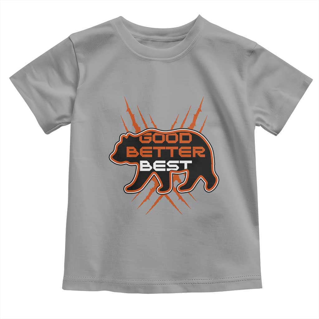 Good Better Best Motivational Toddler T Shirt CFB Lover Gift TS12 Sport Gray Print Your Wear