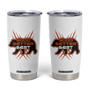 Good Better Best Motivational Tumbler Cup Chicago Football Lovers Gift TS12 White Print Your Wear