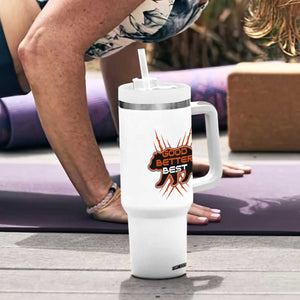 Good Better Best Motivational Tumbler With Handle CFB Lover Gift TS12 Print Your Wear