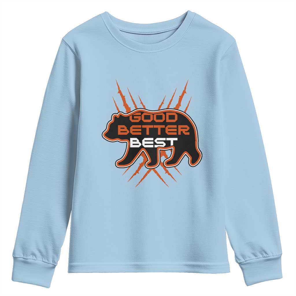 Good Better Best Motivational Youth Sweatshirt CFB Lover Gift TS12 Light Blue Print Your Wear