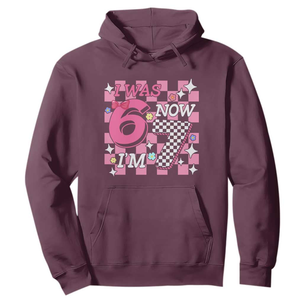 Pink Checkered I Was 6 Now I Am 7 Hoodie Girl Birthday Gift TS12 Maroon Print Your Wear