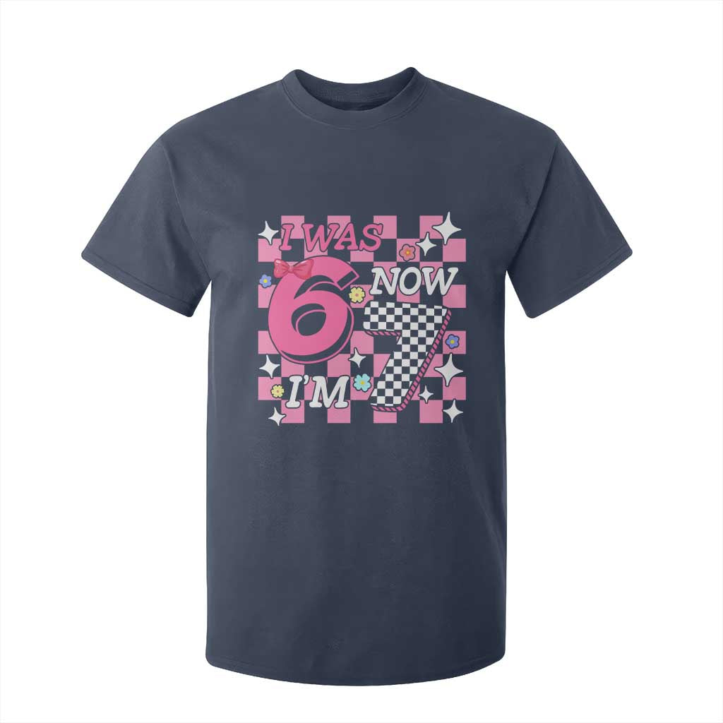 Pink Checkered I Was 6 Now I Am 7 T Shirt For Kid Girl Birthday Gift TS12 Navy Print Your Wear