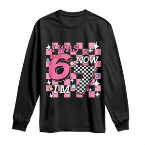 Pink Checkered I Was 6 Now I Am 7 Long Sleeve Shirt Girl Birthday Gift TS12 Black Print Your Wear