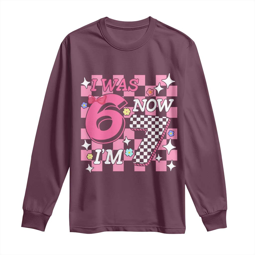Pink Checkered I Was 6 Now I Am 7 Long Sleeve Shirt Girl Birthday Gift TS12 Maroon Print Your Wear