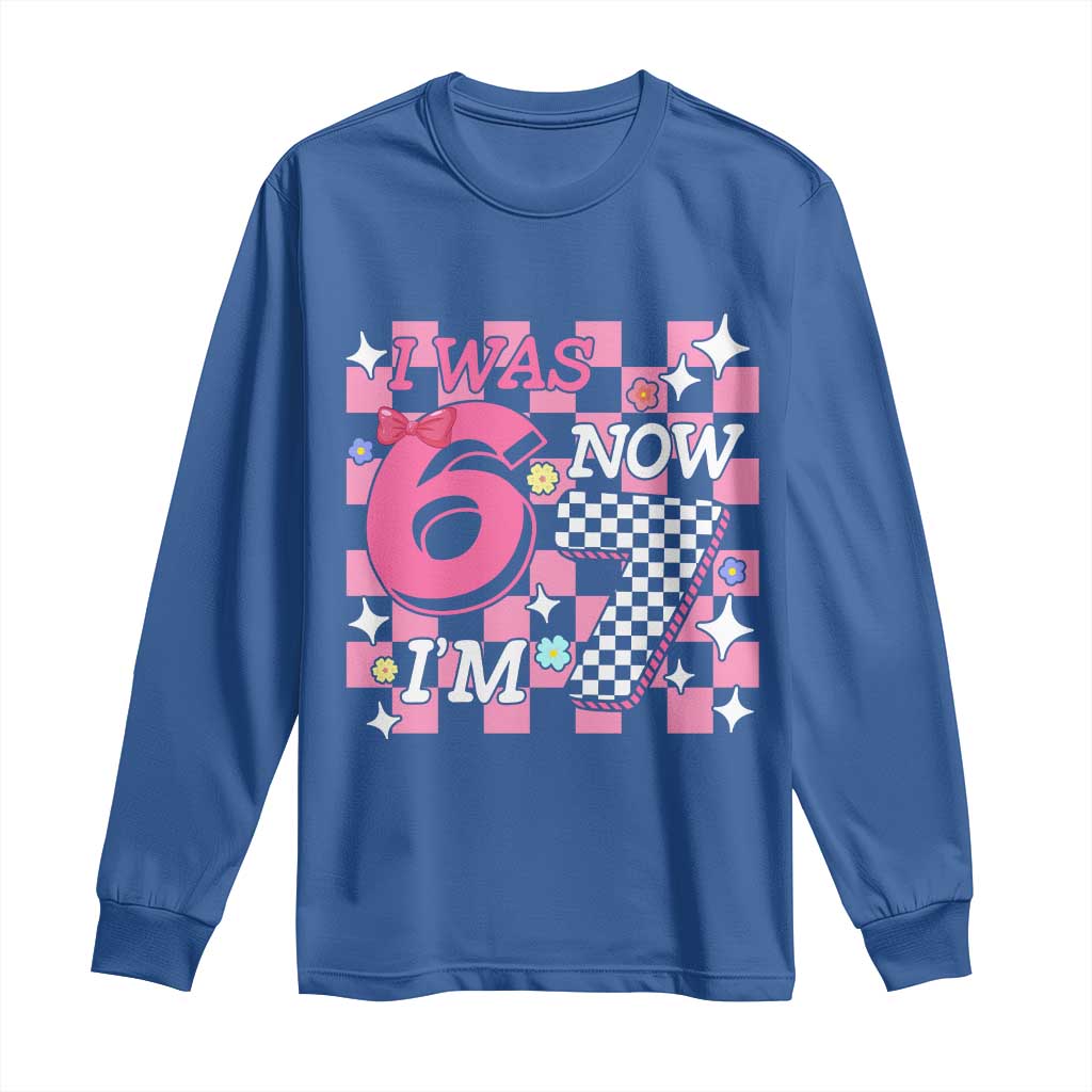 Pink Checkered I Was 6 Now I Am 7 Long Sleeve Shirt Girl Birthday Gift TS12 Royal Blue Print Your Wear