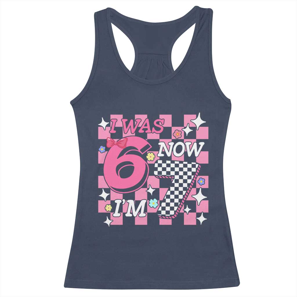Pink Checkered I Was 6 Now I Am 7 Racerback Tank Top Girl Birthday Gift TS12 Navy Print Your Wear