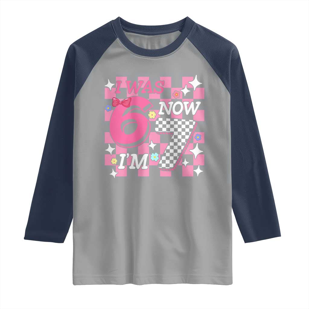 Pink Checkered I Was 6 Now I Am 7 Raglan Shirt Girl Birthday Gift TS12 Sport Gray Navy Print Your Wear