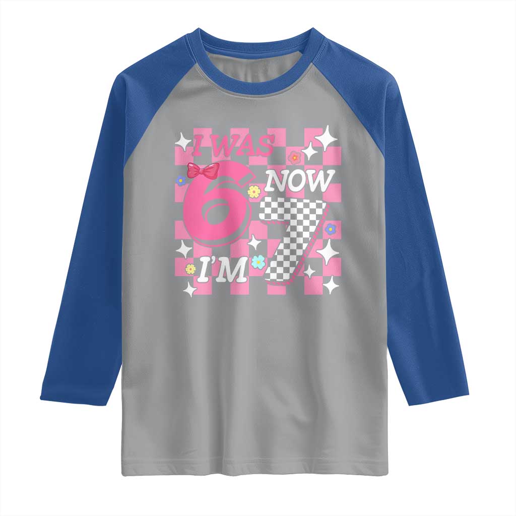 Pink Checkered I Was 6 Now I Am 7 Raglan Shirt Girl Birthday Gift TS12 Sport Gray Royal Print Your Wear