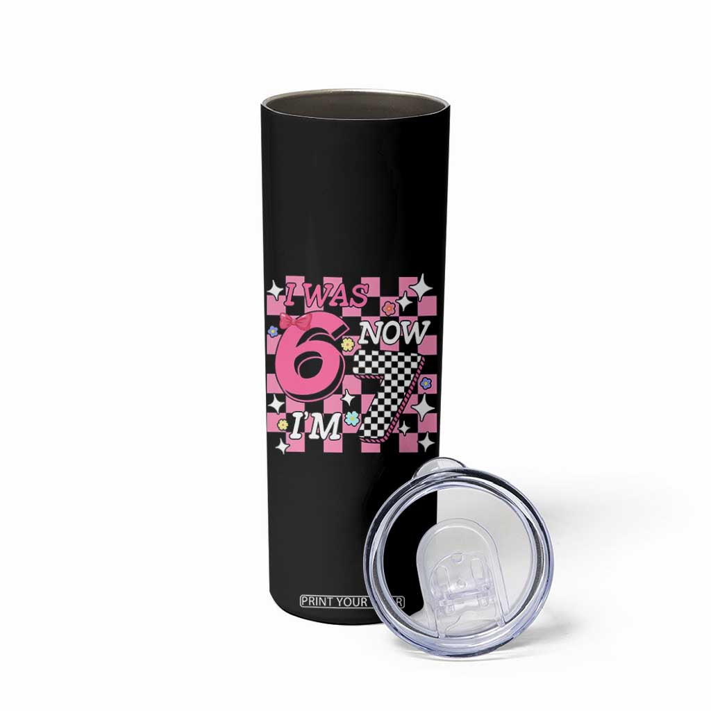 Pink Checkered I Was 6 Now I Am 7 Skinny Tumbler Girl Birthday Gift TS12 Print Your Wear