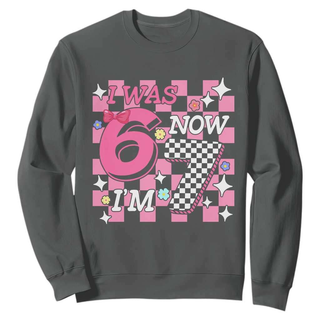 Pink Checkered I Was 6 Now I Am 7 Sweatshirt Girl Birthday Gift TS12 Dark Heather Print Your Wear