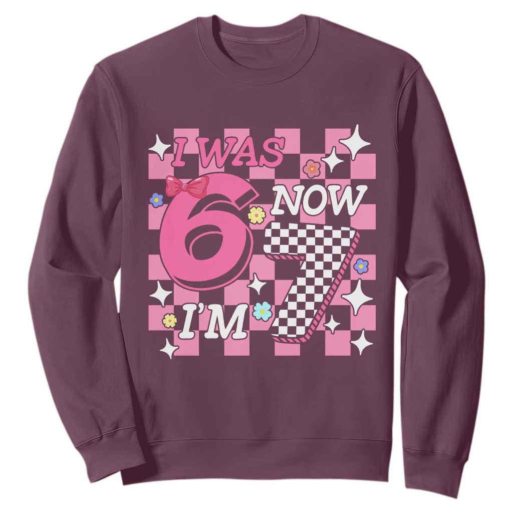 Pink Checkered I Was 6 Now I Am 7 Sweatshirt Girl Birthday Gift TS12 Maroon Print Your Wear