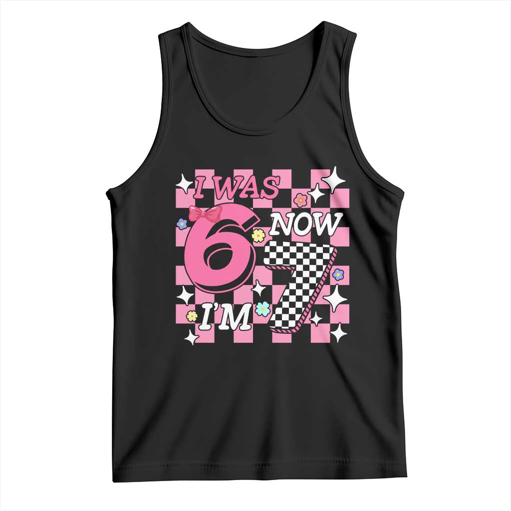 Pink Checkered I Was 6 Now I Am 7 Tank Top Girl Birthday Gift TS12 Black Print Your Wear