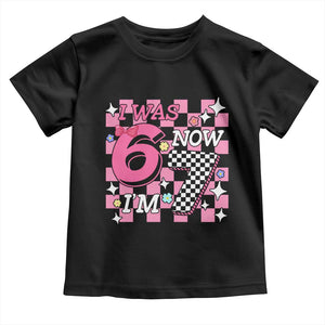 Pink Checkered I Was 6 Now I Am 7 Toddler T Shirt Girl Birthday Gift TS12 Black Print Your Wear