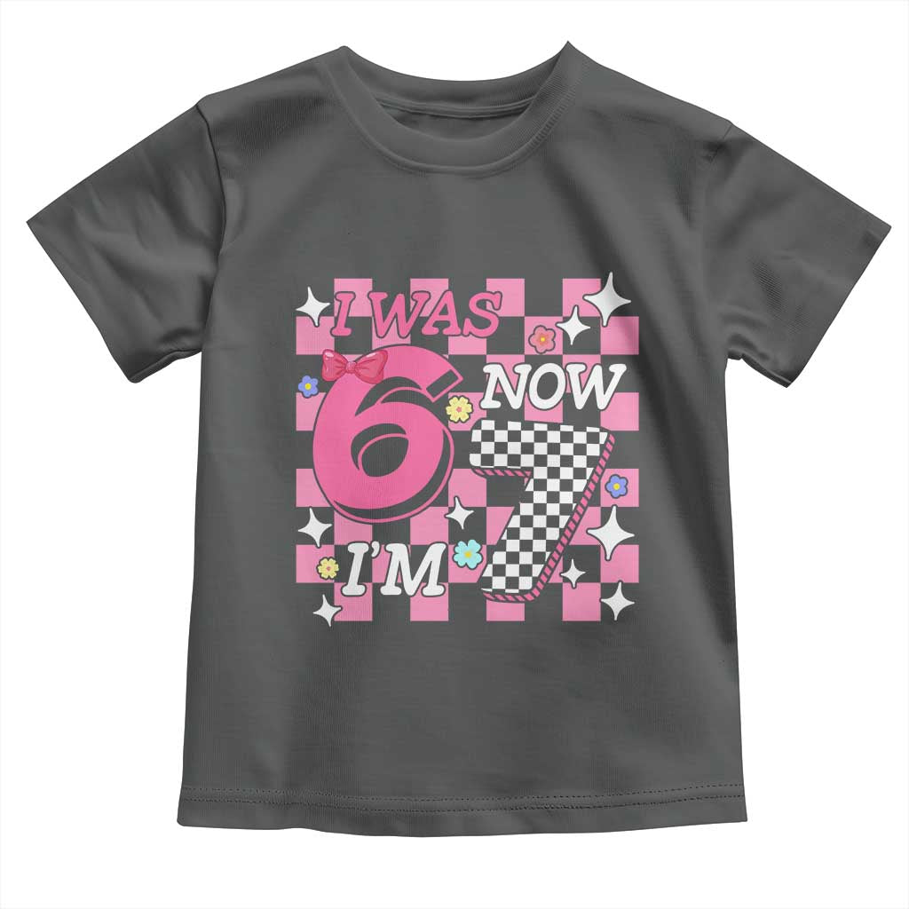Pink Checkered I Was 6 Now I Am 7 Toddler T Shirt Girl Birthday Gift TS12 Dark Heather Print Your Wear