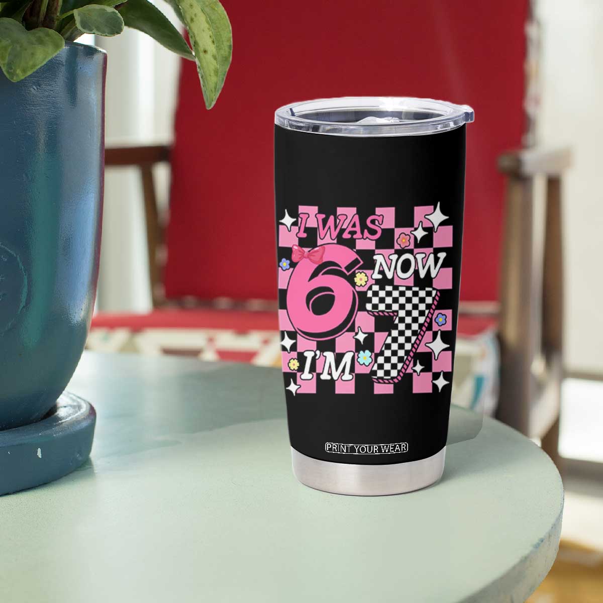 Pink Checkered I Was 6 Now I Am 7 Tumbler Cup Girl Birthday Gift TS12 Print Your Wear