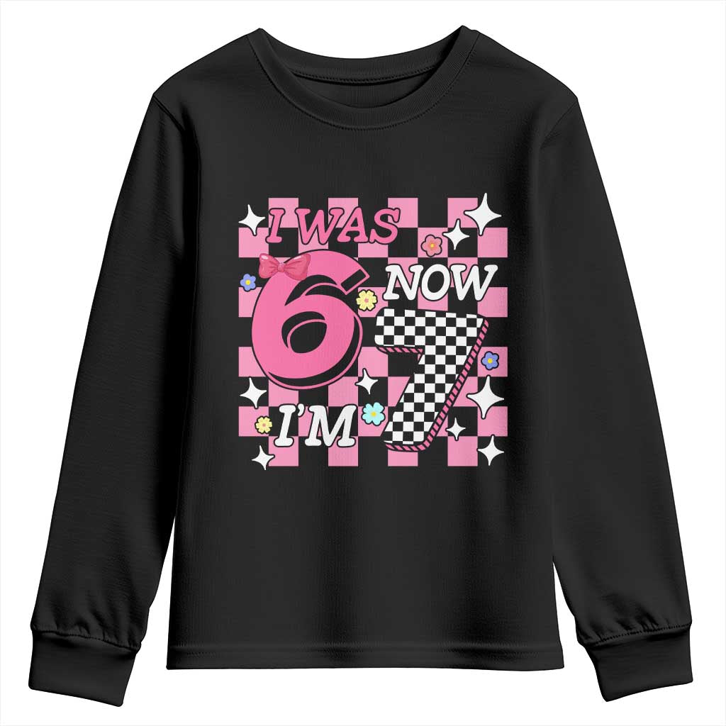 Pink Checkered I Was 6 Now I Am 7 Youth Sweatshirt Girl Birthday Gift TS12 Black Print Your Wear
