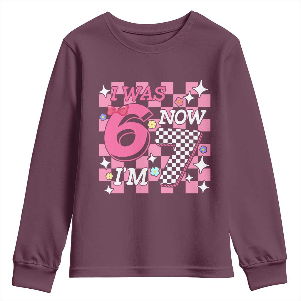 Pink Checkered I Was 6 Now I Am 7 Youth Sweatshirt Girl Birthday Gift TS12 Maroon Print Your Wear