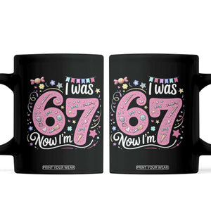 Seventh Birthday Girl Coffee Mug I Was 6 Now I Am 7 Meme TS12 Black Print Your Wear