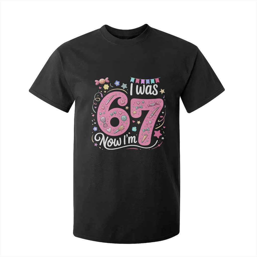 Seventh Birthday Girl T Shirt For Kid I Was 6 Now I Am 7 Meme TS12 Black Print Your Wear