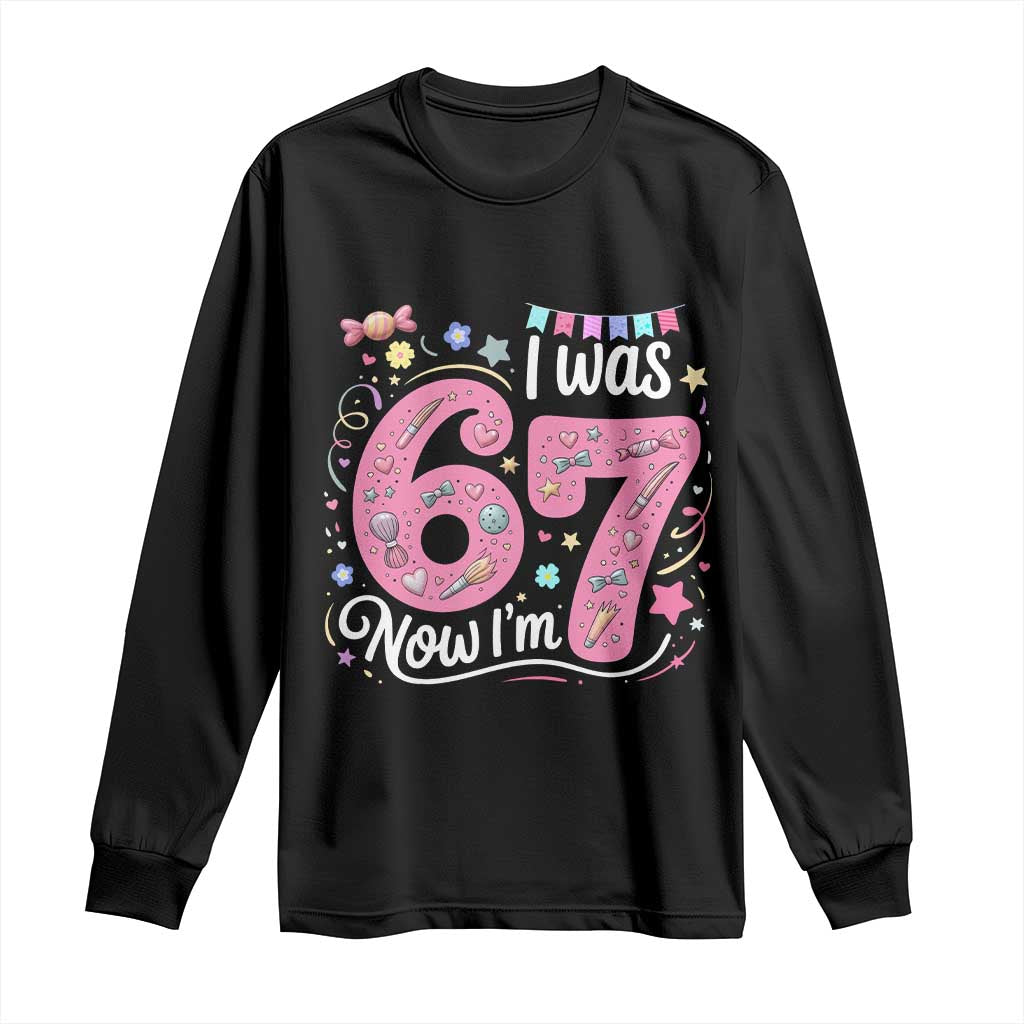 Seventh Birthday Girl Long Sleeve Shirt I Was 6 Now I Am 7 Meme TS12 Black Print Your Wear