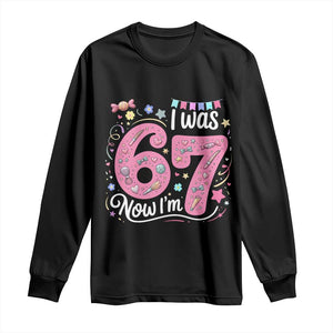 Seventh Birthday Girl Long Sleeve Shirt I Was 6 Now I Am 7 Meme TS12 Black Print Your Wear