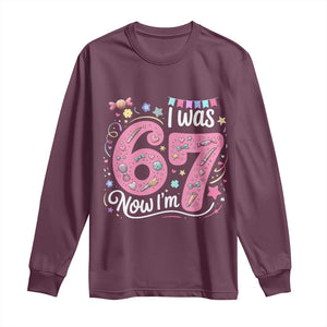 Seventh Birthday Girl Long Sleeve Shirt I Was 6 Now I Am 7 Meme TS12 Maroon Print Your Wear