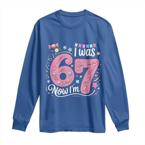 Seventh Birthday Girl Long Sleeve Shirt I Was 6 Now I Am 7 Meme TS12 Royal Blue Print Your Wear