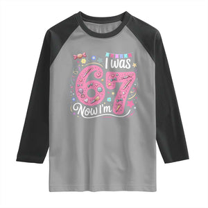 Seventh Birthday Girl Raglan Shirt I Was 6 Now I Am 7 Meme TS12 Sport Gray Black Print Your Wear