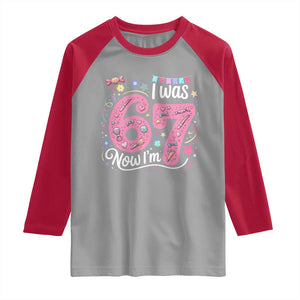 Seventh Birthday Girl Raglan Shirt I Was 6 Now I Am 7 Meme TS12 Sport Gray Red Print Your Wear