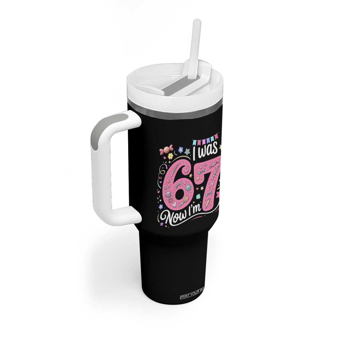 Seventh Birthday Girl Tumbler With Handle I Was 6 Now I Am 7 Meme TS12 Print Your Wear